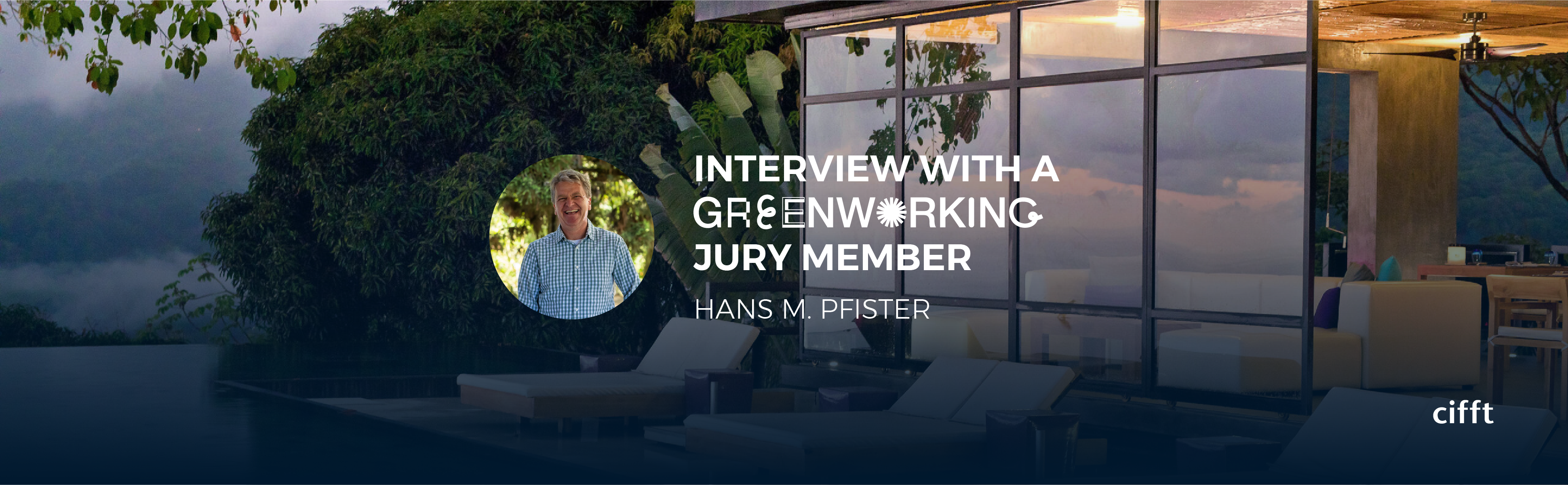 Interview with Hans M. Pfister — GreenWorking Awards Jury Member, President of the Cayuga Collection of Sustainable Luxury Hotels